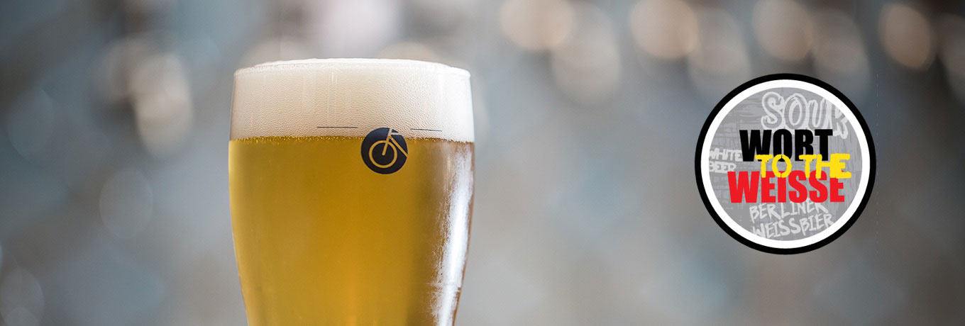 Wort to the Weisse - Berliner Weissbier